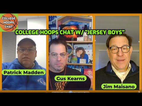 College Basketball Update w/ the Jersey Boys - Gus Kearns &amp; Patrick Madden on College Hoops Chat!