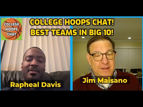 College Hoops Chat w/ Rapheal Davis - Best Big 10 Teams as we hit March Madness! #collegebasketball