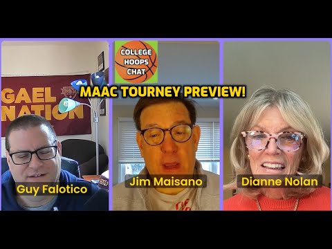 MAAC Tourney Preview Show w/ Jim Maisano, Dianne Nolan &amp; Guy Falotico on College Hoops Chat!